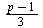 `*`(`+`(p, `-`(1)), `/`(1, 3))