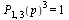`*`(`^`(P[1, 3](p), 3)) = 1