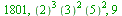 1801, `*`(`^`(``(2), 3), `*`(`^`(``(3), 2), `*`(`^`(``(5), 2)))), 9