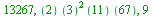13267, `*`(``(2), `*`(`^`(``(3), 2), `*`(``(11), `*`(``(67))))), 9