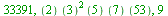 33391, `*`(``(2), `*`(`^`(``(3), 2), `*`(``(5), `*`(``(7), `*`(``(53)))))), 9