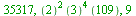 35317, `*`(`^`(``(2), 2), `*`(`^`(``(3), 4), `*`(``(109)))), 9