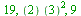 19, `*`(``(2), `*`(`^`(``(3), 2))), 9