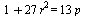 `+`(1, `*`(27, `*`(`^`(r, 2)))) = `+`(`*`(13, `*`(p)))