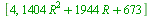 [4, `+`(`*`(1404, `*`(`^`(R, 2))), `*`(1944, `*`(R)), 673)]