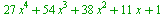 `+`(`*`(27, `*`(`^`(x, 4))), `*`(54, `*`(`^`(x, 3))), `*`(38, `*`(`^`(x, 2))), `*`(11, `*`(x)), 1)