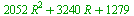 `+`(`*`(2052, `*`(`^`(R, 2))), `*`(3240, `*`(R)), 1279)