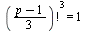 `*`(`^`(factorial(`*`(`+`(p, `-`(1)), `/`(1, 3))), 3)) = 1